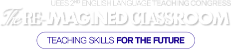 UEES 2nd English Language Teaching Congress: The Re-Imagined Classroom