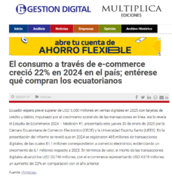 31/01/2025 REVISTA_GESTION-_EL_CONSUMO_A_TRAVES_DE_E-COMMERCE_CRECIO_22_EN_2024_EN_EL_PAIS_ENTERESE_QUE_COMPRAN_LOS_ECUATORIANOS
